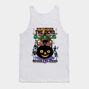 Don't Mourn The Dead... Mourn The Living - Spooky Halloween Psychedelic Horror Pumpkin Skeletons October Fall Design Tank Top